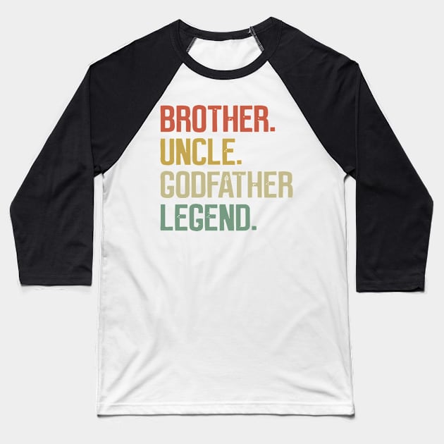 Brother Uncle Godfather Legend, God Father proposal Baseball T-Shirt by styleandlife